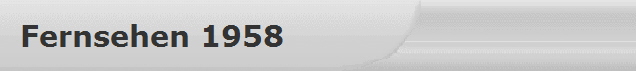 Fernsehen 1958